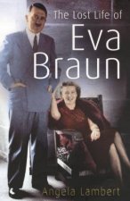 The Lost Life Of Eva Braun