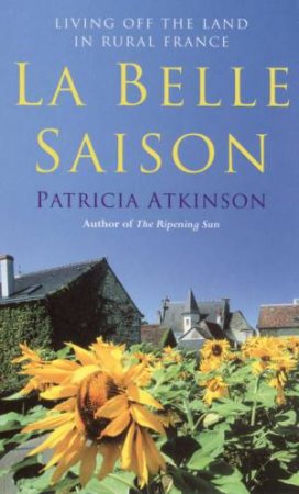 La Belle Saison by Pat Atkinson