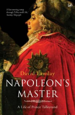 Napoleon's Master by David Lawday