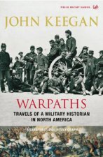Warpaths Travels Of A Military Historian In North America