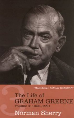 The Life Of Graham Greene - Vol 3 by Norman Sherry