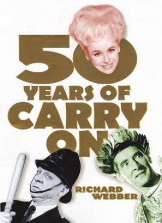 Fifty Years Of Carry On by Richard Webber