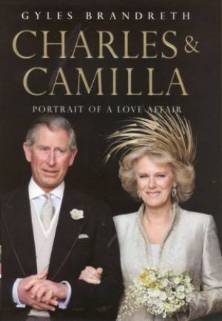 Charles And Camilla by Gyles Brandreth