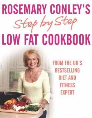Step By Step Low Fat Cookbook by Rosemary Conley