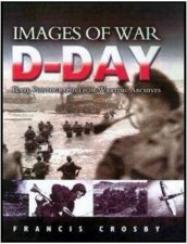 D Day Rare Photographs From Wartime Archives