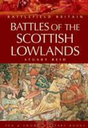 Battles of the Scottish Lowlands by REID STUART