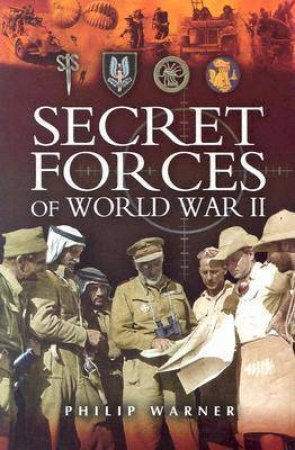 Secret Forces of World War Ii by WARNER PHILIP