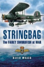 Stringbag the Fairy Swordfish at War