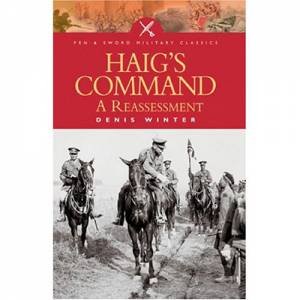 Haig's Command: a Reassessment by WINTER DENIS