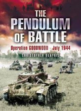 Pendulum of Battle The Operation Goodwood  July 1944