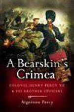 Bearskins Crimea Lieutenant Colonel Henry Percy and the Victoria Cross