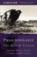 Passchendaele the Hollow Victory