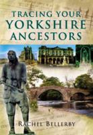 Tracing Your Yorkshire Ancestors by LEE ANDY & WACHTEL ANDREAS