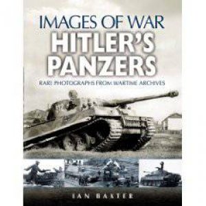 Hitler's Panzers by IAN BAXTER