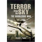 Terror in the Sky the Battle Against the Flying Bombs