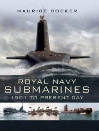 Royal Naval Submarines 1901-2007 by COCKER MAURICE