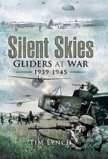 Silent Skies Gliders at War 19391945
