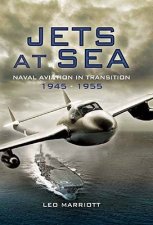 Jets at Sea Naval Aviation in Transition 194555