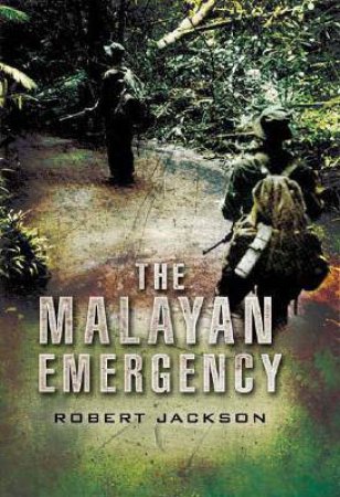 Malayan Emergency by JACKSON ROBERT
