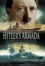 Hitlers Armada the Royal Navy and the Defence of Great Britain April  October 1940