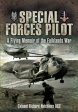 Special Forces Pilot a Flying Memoir of the Falkland War