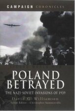 Poland Betrayed the Nazisoviet Invasions of 1939