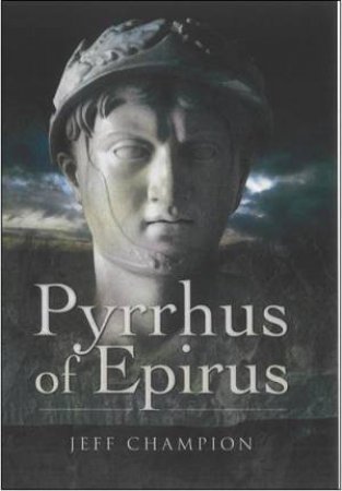 Pyrrhus of Epirus by CHAMPION JEFF