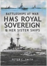 Hms Royal Sovereign and Her Sister Ships Battleships at War