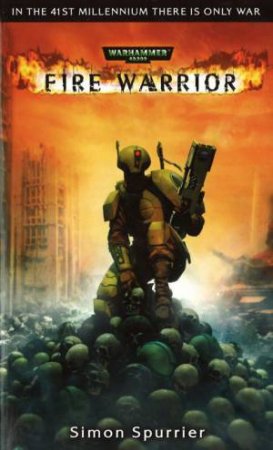 Warhammer 40,000: Fire Warrior by Simon Spurrier