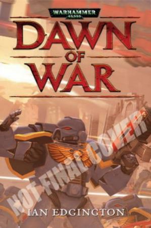 Warhammer 40,000: Dawn Of War by Ian Edgington