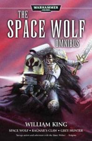 Space Wolf: The First Omnibus by William King