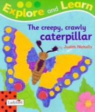 Explore And Learn The Creepy Crawly Caterpillar