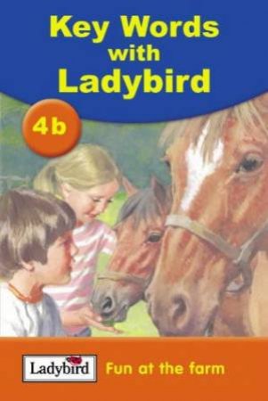 Key Words With Ladybird 4b: Fun At The Farm by William Murray