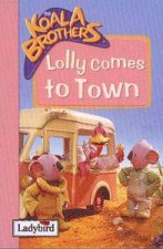 The Koala Brothers Lolly Comes To Town
