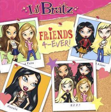 Lil Bratz!: Friends 4 Ever by Ladybrid
