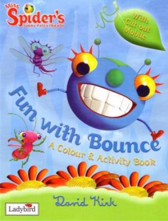 Miss Spider: Fun With Bounce: A Colour & Activity Book by David Kirk