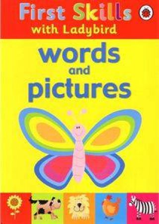 First Skills: Words And Pictures by Ladybird