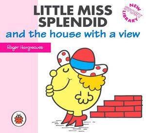 Little Miss Splendid And The House With A View by Roger Hargreaves