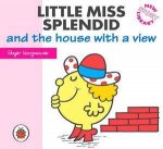 Little Miss Splendid And The House With A View