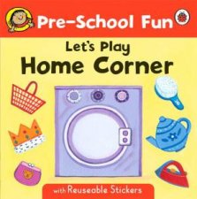 PreSchool Fun Lets Play Home Corner