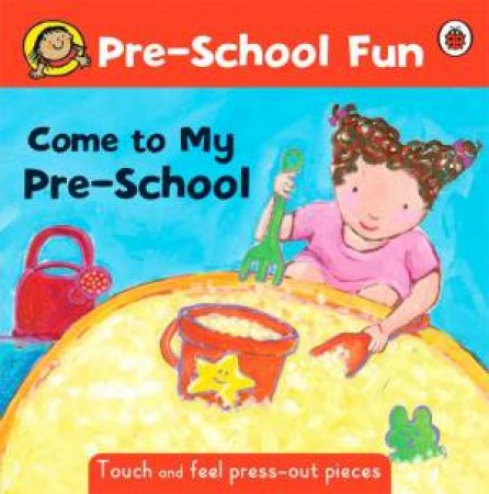 Pre-School Fun: Come To My Pre-School by Ronne Randall