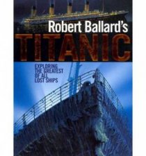 Robert Ballards Titanic