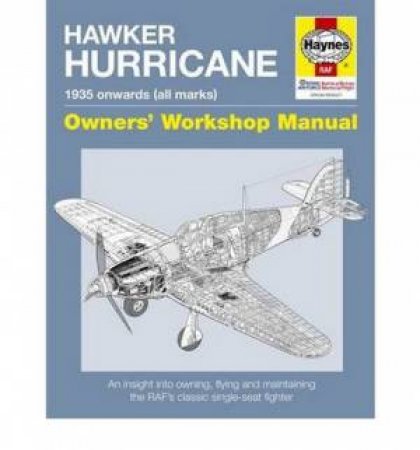 Hawker Hurricane: Owners' Workshop Manual
