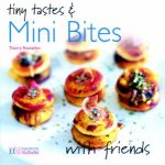 Tiny Tastes  Mini Bites With Friends