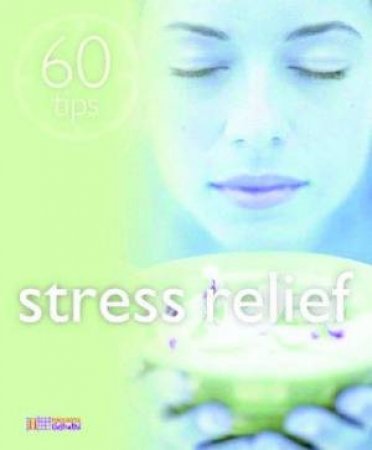 60 Tips: Stress Relief by M Borrell