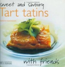 With Friends Tart Tatins  Sweet  Savoury