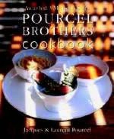 Pourcel Brothers Cookbook by Jacques & Laurent Pourcel