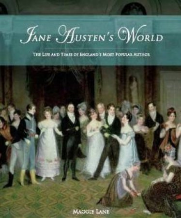 Jane Austen's World by Maggie Lane