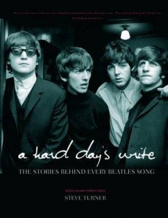 A Hard Day's Write by Steve Turner
