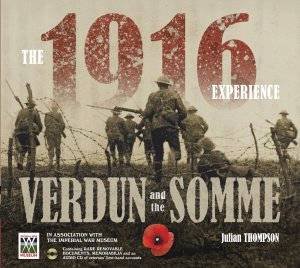 The 1916 Experience: Verdun And The Somme - Book & CD by Julian Thompson